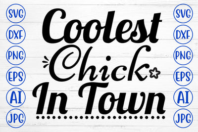 Coolest Chick In Town SVG Cut File SVG Syaman 