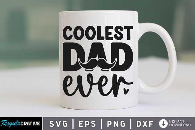 Coolest dad ever SVG SVG Regulrcrative 