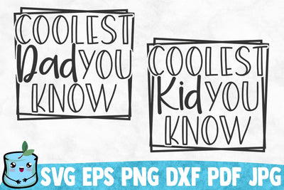 Coolest Dad You Know / Coolest Kid You Know SVG MintyMarshmallows 