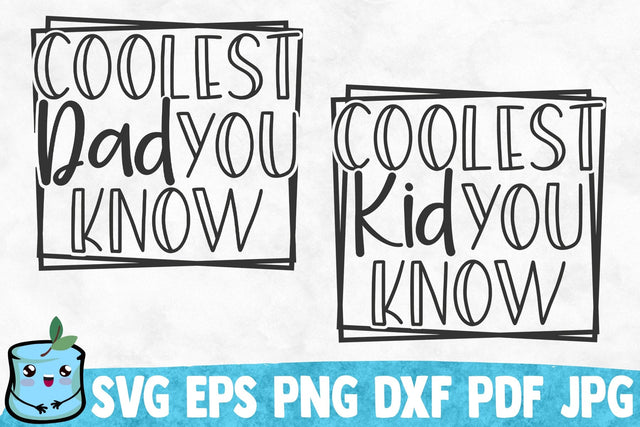 Coolest Dad You Know / Coolest Kid You Know SVG MintyMarshmallows 