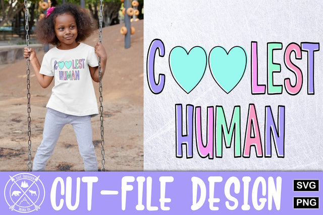 Coolest Human Cut file|little girls shirt SVG Last Frontier Design Co. 