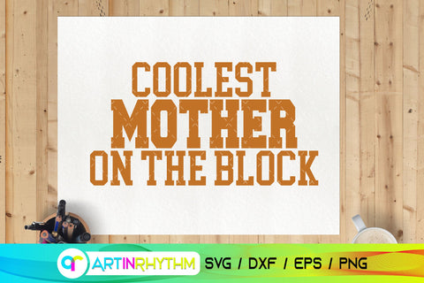 Coolest Mother on the block svg SVG Artinrhythm shop 