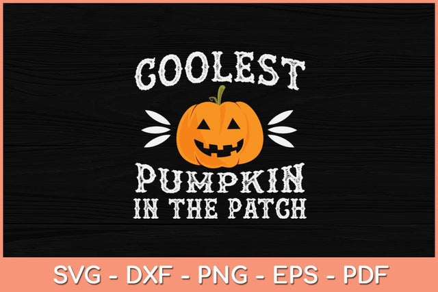 Coolest Pumpkin In The Patch Halloween Svg Design SVG artprintfile 