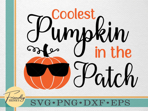 Coolest Pumpkin in the Patch SVG | Pumpkin Patch SVG SVG Friendly Henry 