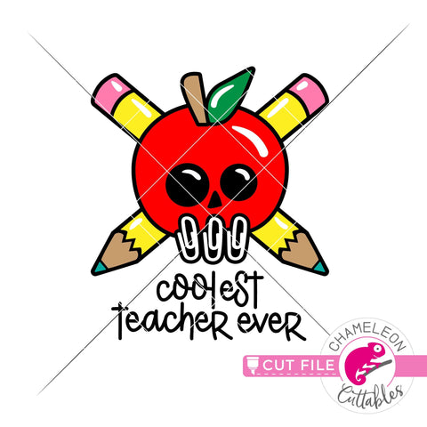Coolest Teacher ever Apple skull with pencils svg png dxf SVG Chameleon Cuttables 