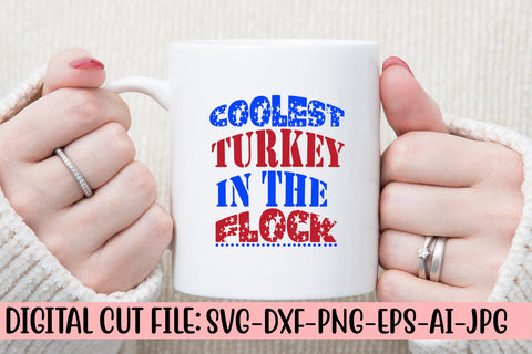Coolest Turkey In The Flock SVG Cut File SVG Syaman 