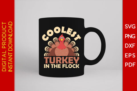 Coolest Turkey In The Flock Thanksgiving SVG PNG PDF Cut File SVG Creativedesigntee 