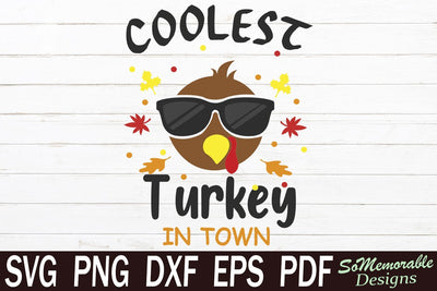 Coolest Turkey In Town SVG SoMemorableDesigns 