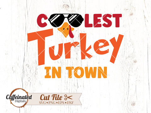 Coolest Turkey In Town SVG SVG Caffeinated SVGs 