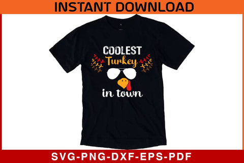 Coolest Turkey Of Town Thanksgiving T-Shirt Design SUBLIMATION PNG File Sublimation SVG Print File 