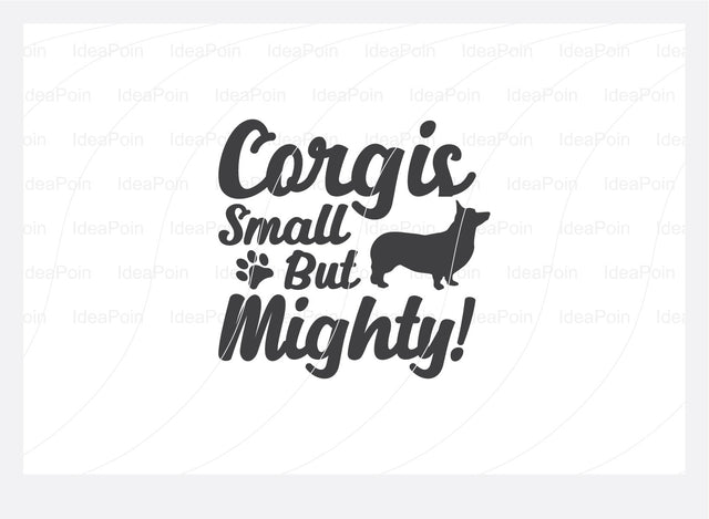 Corgis small but mighty! svg, Corgi SVG, Corgi SVG vector, Corgi Mom Svg, Corgi Love svg, Corgi Typography SVG, Corgi t-shirt design, Corgi Dxf, Corgi Vector File, Corgi SVG Dinvect 