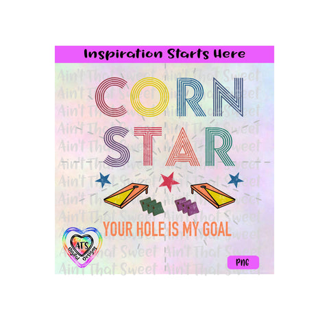 Corn Star | Corn Hole Game | Your Hole Is My Goal | Bean Bags - Transparent PNG SVG DXF - Silhouette, Cricut, ScanNCut SVG Aint That Sweet 