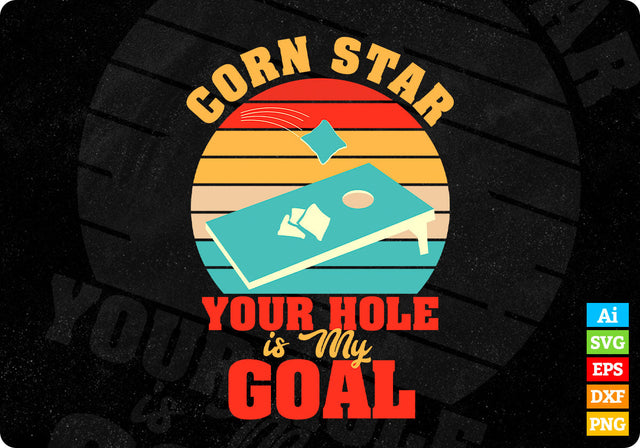 Corn Star Your Hole is My Goal Cornhole Game Editable Vector T shirt Design in Ai Png Svg Files SVG DesignDestine 