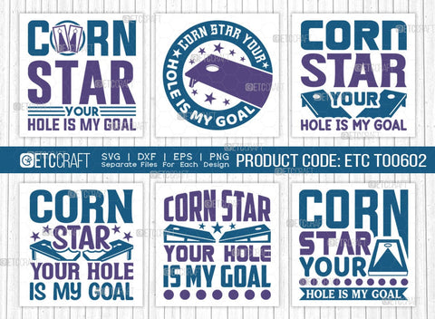 Corn Star Your Hole Is My Goal SVG Bundle, Cornhole Player Svg, Cornhole gameSvg, Corn Hole Gift Svg, Cornhole Quotes, ETC T00602 SVG ETC Craft 