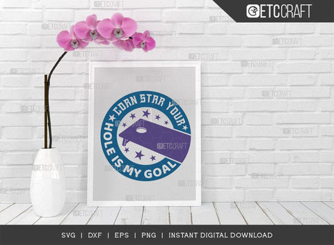 Corn Star Your Hole Is My Goal SVG Cut File, Cornhole Player Svg, Cornhole gameSvg, Corn Hole Gift Svg, Cornhole Quotes, ETC T00602 SVG ETC Craft 