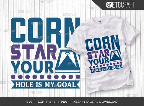 Corn Star Your Hole Is My Goal SVG Cut File, Cornhole Player Svg, Cornhole gameSvg, Corn Hole Gift Svg, Cornhole Quotes, ETC T00602 SVG ETC Craft 