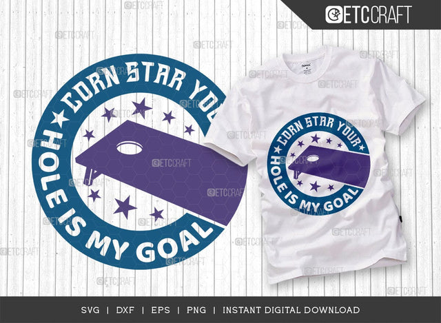 Corn Star Your Hole Is My Goal SVG Cut File, Cornhole Player Svg, Cornhole gameSvg, Corn Hole Gift Svg, Cornhole Quotes, ETC T00602 SVG ETC Craft 