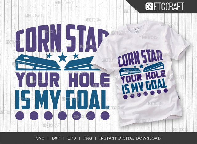 Corn Star Your Hole Is My Goal SVG Cut File, Cornhole Player Svg, Cornhole gameSvg, Corn Hole Gift Svg, Cornhole Quotes, ETC T00602 SVG ETC Craft 
