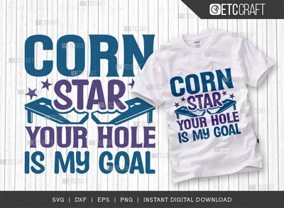 Corn Star Your Hole Is My Goal SVG Cut File, Cornhole Player Svg, Cornhole gameSvg, Corn Hole Gift Svg, Cornhole Quotes, ETC T00602 SVG ETC Craft 