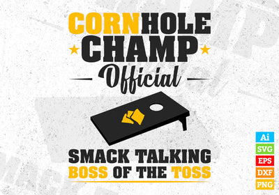 Cornhole Champ official Smack Talking Boss Of The Toss Editable Vector T shirt Design in Ai Png Svg Files SVG DesignDestine 
