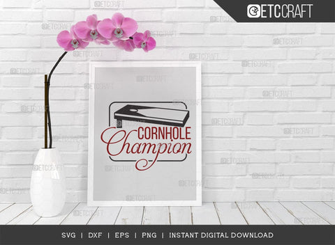 Cornhole Champion SVG Cut File, Cornhole Lover Svg, Cornhole Player Svg, Corn Hole Gift Svg, Cornhole Quotes, TG 00626 SVG ETC Craft 