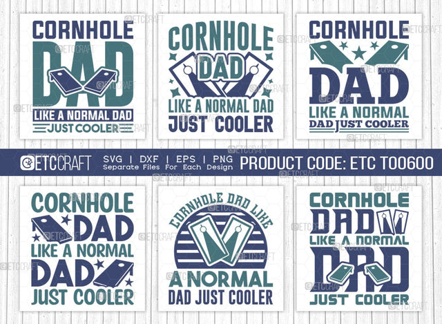 Cornhole Dad Like A Normal Dad Just Cooler SVG Bundle, Cornhole Player Svg, Cornhole gameSvg, Corn Hole Gift Svg, Cornhole Quotes, ETC T00600 SVG ETC Craft 