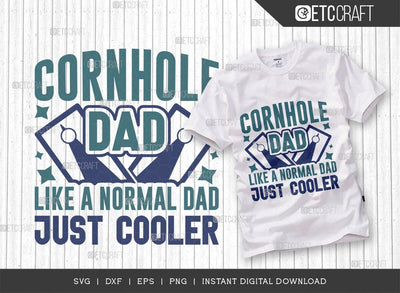 Cornhole Dad Like A Normal Dad Just Cooler SVG Cut File, Cornhole Player Svg, Cornhole gameSvg, Corn Hole Gift Svg, Cornhole Quotes, ETC T00600 SVG ETC Craft 