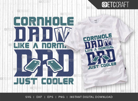 Cornhole Dad Like A Normal Dad Just Cooler SVG Cut File, Cornhole Player Svg, Cornhole gameSvg, Corn Hole Gift Svg, Cornhole Quotes, ETC T00600 SVG ETC Craft 