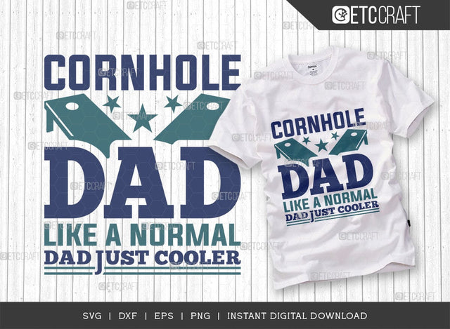 Cornhole Dad Like A Normal Dad Just Cooler SVG Cut File, Cornhole Player Svg, Cornhole gameSvg, Corn Hole Gift Svg, Cornhole Quotes, ETC T00600 SVG ETC Craft 