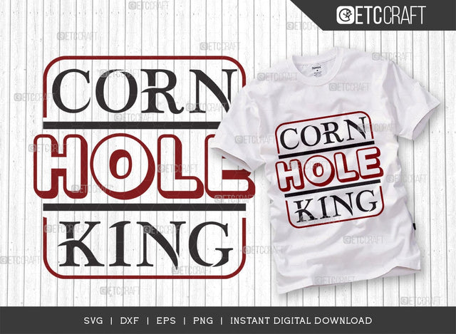 Cornhole King SVG Cut File, Cornhole Lover Svg, Cornhole Player Svg, Corn Hole Gift Svg, Cornhole Quotes, TG 02489 SVG ETC Craft 