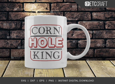 Cornhole King SVG Cut File, Cornhole Lover Svg, Cornhole Player Svg, Corn Hole Gift Svg, Cornhole Quotes, TG 02489 SVG ETC Craft 
