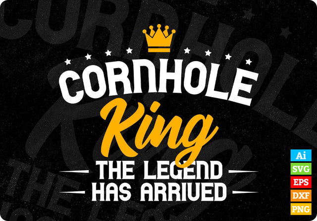 Cornhole King The Legend Has Arrived Corn hole Game Gift Editable Vector T shirt Design in Ai Png Svg Files SVG DesignDestine 