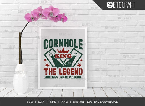 Cornhole King The Legend Has Arrived SVG Cut File, Cornhole Player Svg, Cornhole game Svg, Corn Hole Gift Svg, Cornhole Quotes, ETC T00594 SVG ETC Craft 