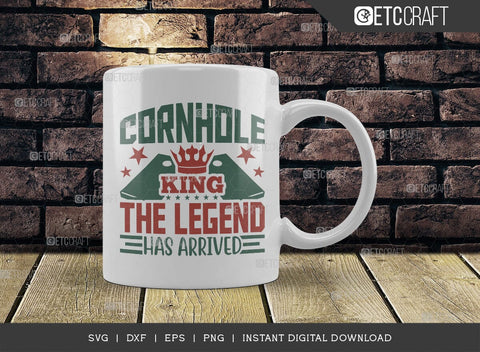 Cornhole King The Legend Has Arrived SVG Cut File, Cornhole Player Svg, Cornhole game Svg, Corn Hole Gift Svg, Cornhole Quotes, ETC T00594 SVG ETC Craft 