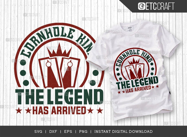 Cornhole King The Legend Has Arrived SVG Cut File, Cornhole Player Svg, Cornhole game Svg, Corn Hole Gift Svg, Cornhole Quotes, ETC T00594 SVG ETC Craft 