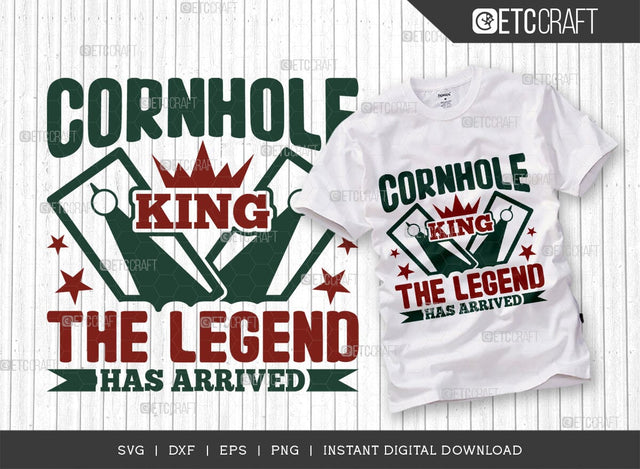 Cornhole King The Legend Has Arrived SVG Cut File, Cornhole Player Svg, Cornhole game Svg, Corn Hole Gift Svg, Cornhole Quotes, ETC T00594 SVG ETC Craft 