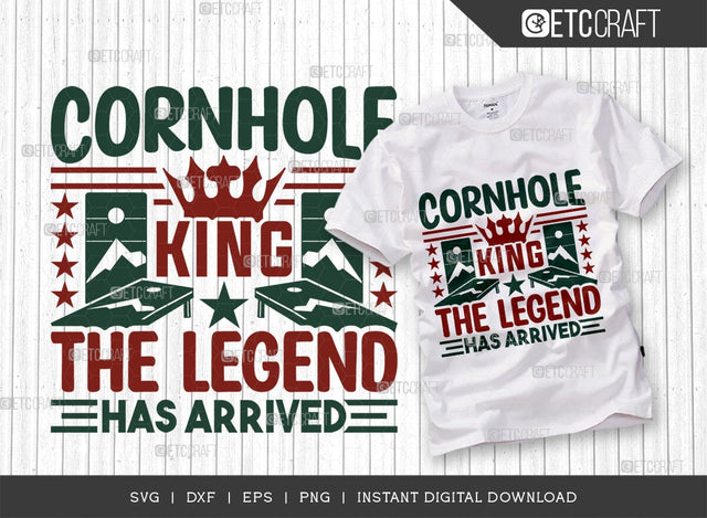 Cornhole King The Legend Has Arrived SVG Cut File, Cornhole Player Svg, Cornhole game Svg, Corn Hole Gift Svg, Cornhole Quotes, ETC T00594 SVG ETC Craft 