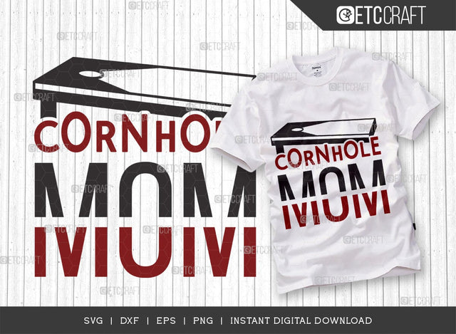 Cornhole Mom SVG Cut File, Cornhole Lover Svg, Cornhole Player Svg, Corn Hole Gift Svg, Cornhole Quotes, TG 02632 SVG ETC Craft 