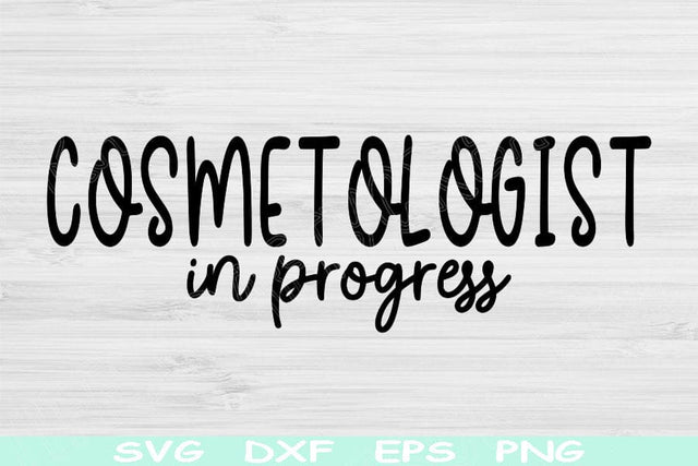 Cosmetologist Svg In Progress Dxf Png Cut Files, Cosmetology Svg, Hairstylist Svg Files For Cricut, Cosmetology Student Svg Digital Designs SVG TiffsCraftyCreations 