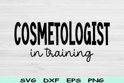 Cosmetologist Svg In Training Dxf Png Cut Files, Cosmetology Svg, Hairstylist Svg Files For Cricut, Cosmetology Student Svg Digital Designs SVG TiffsCraftyCreations 