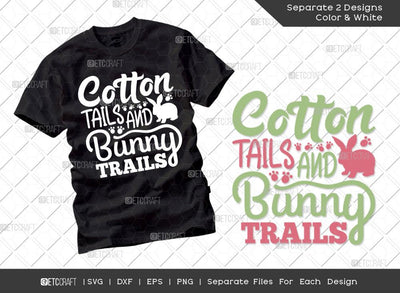 Cotton Tails And Bunny Trails SVG Cut File | Girls Easter Svg | T-shirt Design SVG ETC Craft 