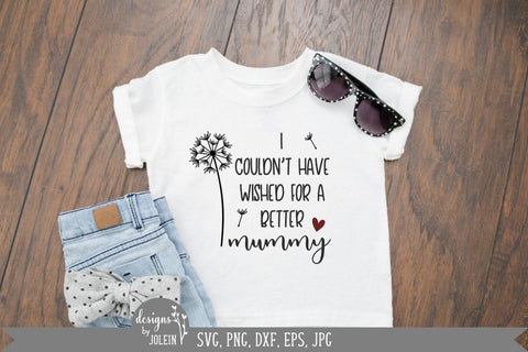 Couldn't have wished for a better mom/mum SVG Designs by Jolein 