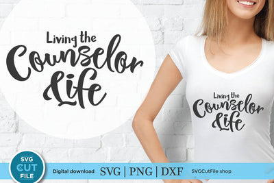 Counselor svg, a School Counselor svg with Living that Counselor Life Design SVG SVG Cut File 