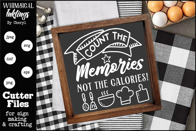 Count The Memories-Kitchen SVG SVG Whimsical Inklings 