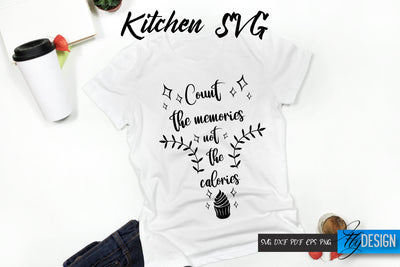 Count the Memories SVG. Women Quotes. Kitchen Quote. Kitchen SVG. SVG Fly Design 