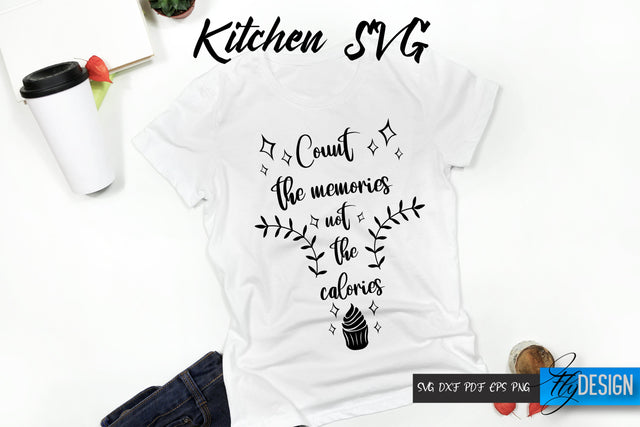 Count the Memories SVG. Women Quotes. Kitchen Quote. Kitchen SVG. SVG Fly Design 