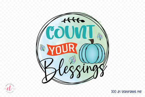 Count Your Blessings - Thanksgiving PNG Sublimation Sublimation CraftLabSVG 