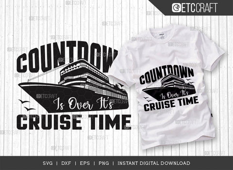 Countdown Is Over Its Cruise Time SVG Cut File, Boys Trip Svg, Boys Svg, Ship Svg, Trip Quotes Design, TG 02854 SVG ETC Craft 