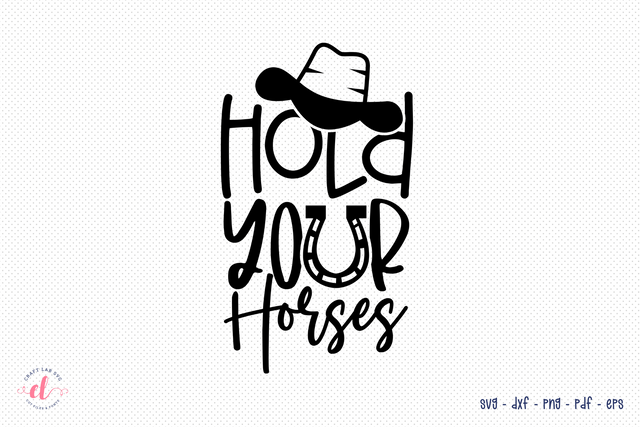 Country Girl SVG, Cowgirl SVG, Hold Your Horses SVG CraftLabSVG 