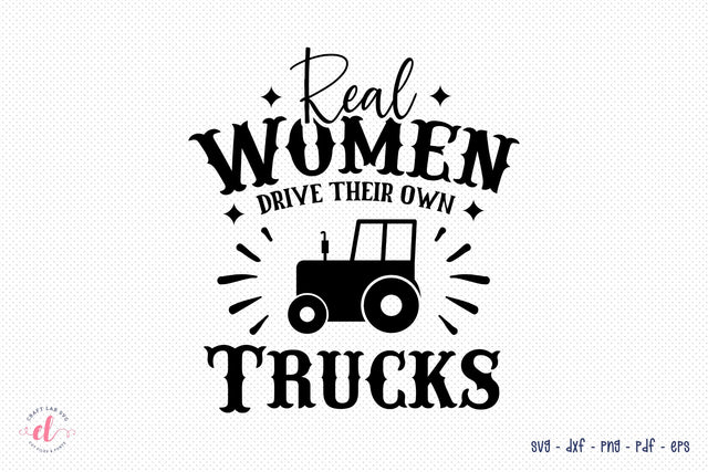 Country Girl SVG - Real Woman Drive Their Own Trucks SVG CraftLabSVG 
